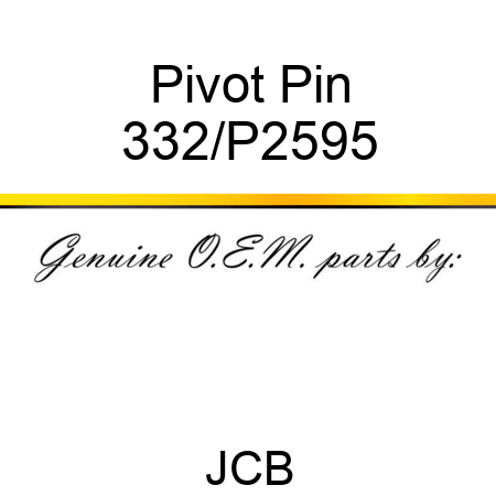 Pivot, Pin 332/P2595
