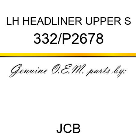 LH HEADLINER UPPER S 332/P2678