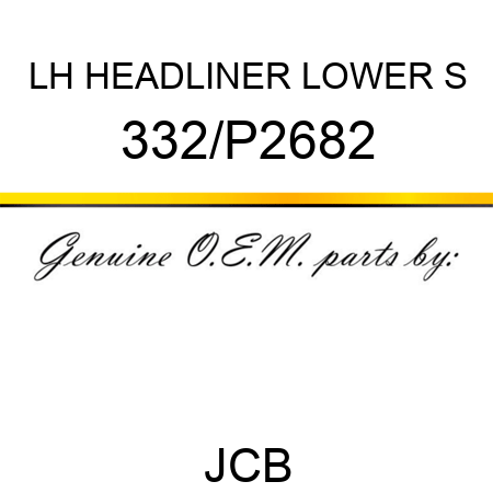 LH HEADLINER LOWER S 332/P2682