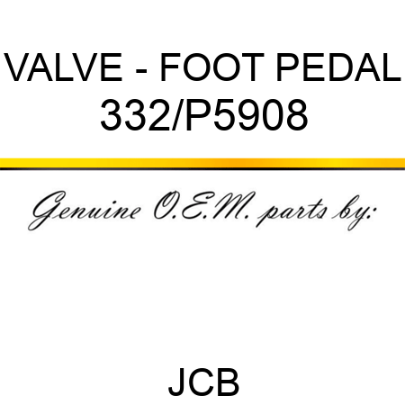 VALVE - FOOT PEDAL 332/P5908