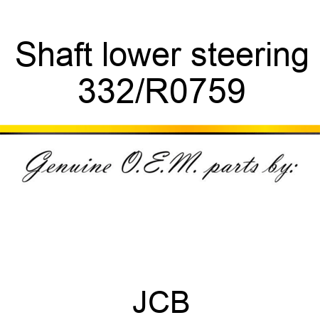 Shaft, lower steering 332/R0759