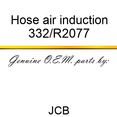 Hose, air induction 332/R2077