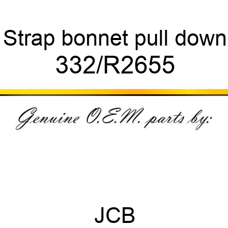 Strap, bonnet pull down 332/R2655