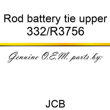 Rod, battery tie, upper 332/R3756