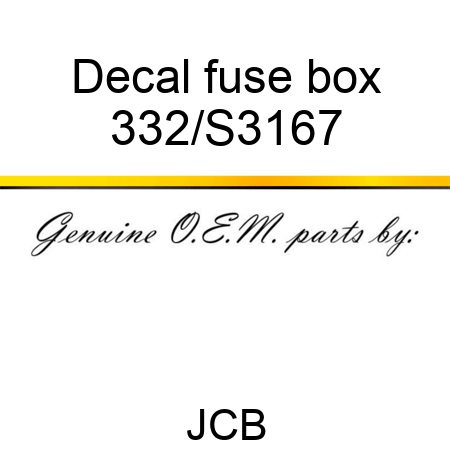 Decal, fuse box 332/S3167