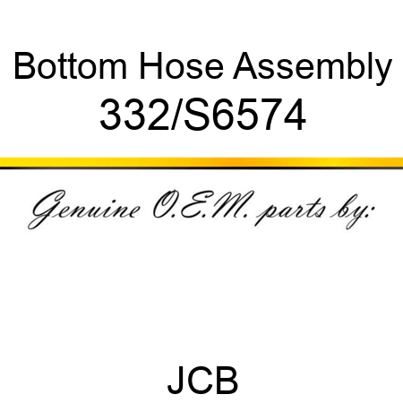 Bottom Hose Assembly 332/S6574