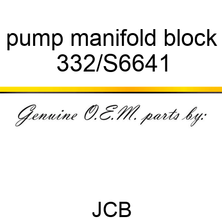 pump manifold block 332/S6641