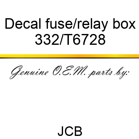 Decal, fuse/relay box 332/T6728