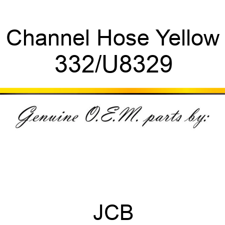 Channel, Hose, Yellow 332/U8329