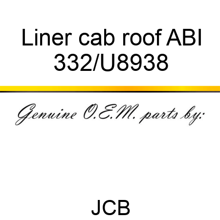 Liner, cab roof ABI 332/U8938