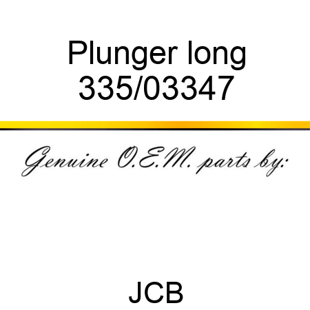 Plunger, long 335/03347