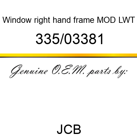 Window, right hand frame, MOD LWT 335/03381