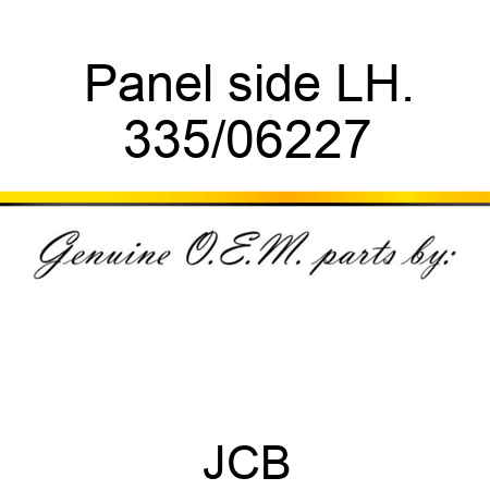 Panel, side LH. 335/06227