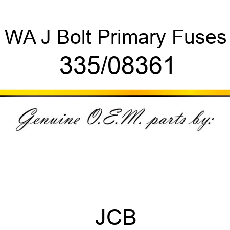 WA J Bolt, Primary Fuses 335/08361