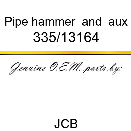 Pipe, hammer & aux 335/13164