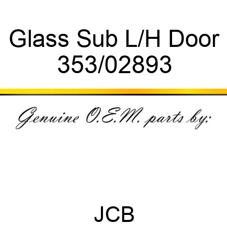 Glass, Sub L/H Door 353/02893