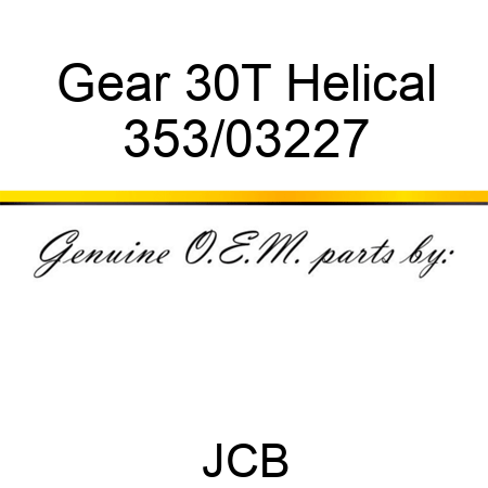 Gear, 30T, Helical 353/03227