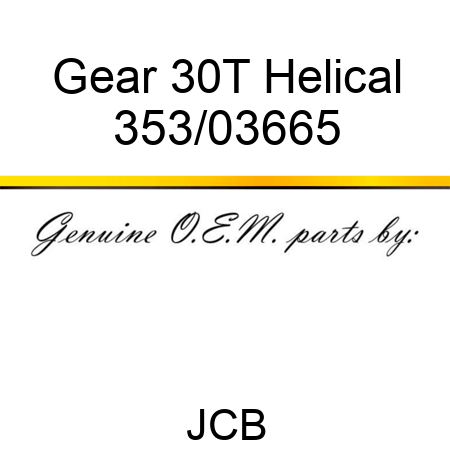 Gear, 30T, Helical 353/03665