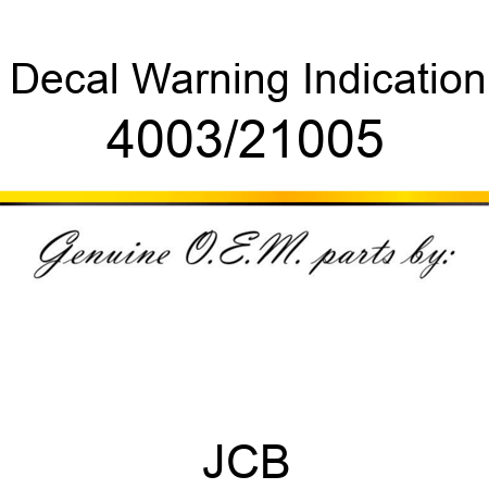 Decal, Warning Indication 4003/21005