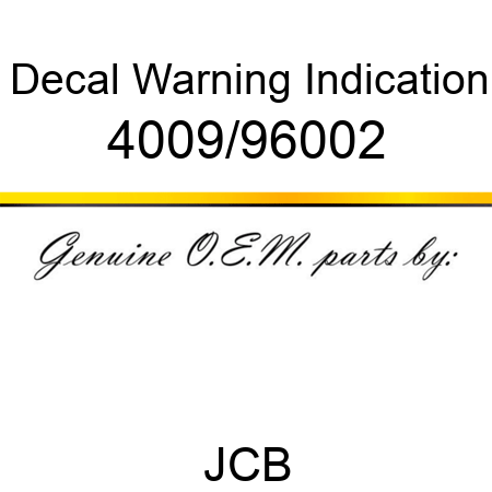 Decal, Warning Indication 4009/96002