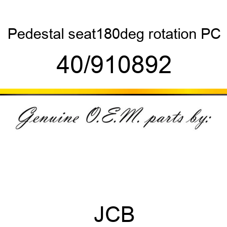Pedestal, seat,180deg rotation, PC 40/910892