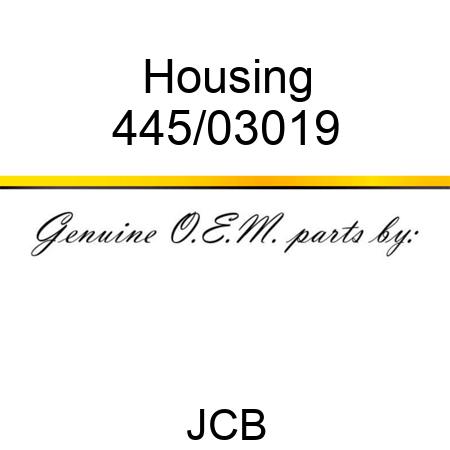 Housing 445/03019