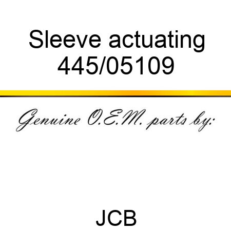 Sleeve, actuating 445/05109