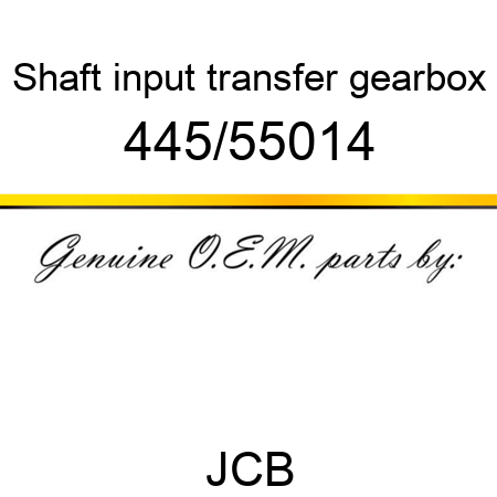 Shaft, input, transfer gearbox 445/55014