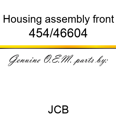 Housing, assembly front 454/46604
