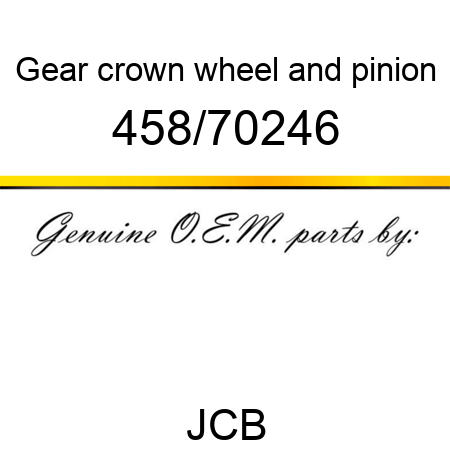 Gear, crown wheel and, pinion 458/70246