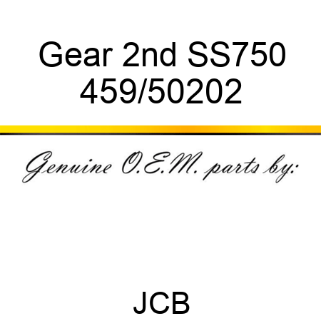 Gear, 2nd, SS750 459/50202