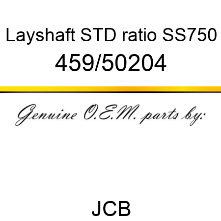 Layshaft, STD ratio, SS750 459/50204