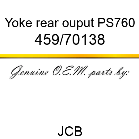 Yoke, rear ouput, PS760 459/70138