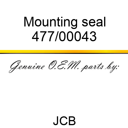 Mounting, seal 477/00043