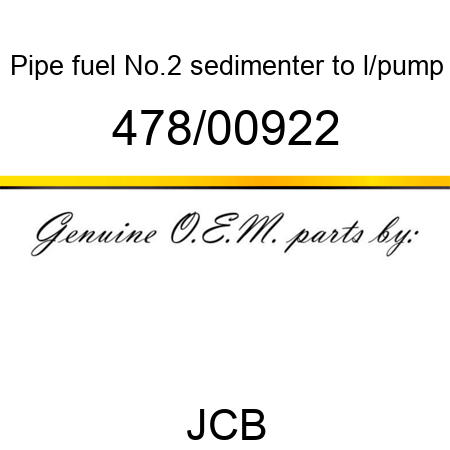 Pipe, fuel, No.2, sedimenter to l/pump 478/00922