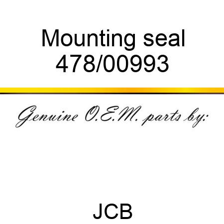 Mounting, seal 478/00993