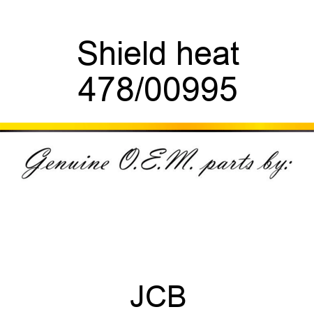 Shield, heat 478/00995