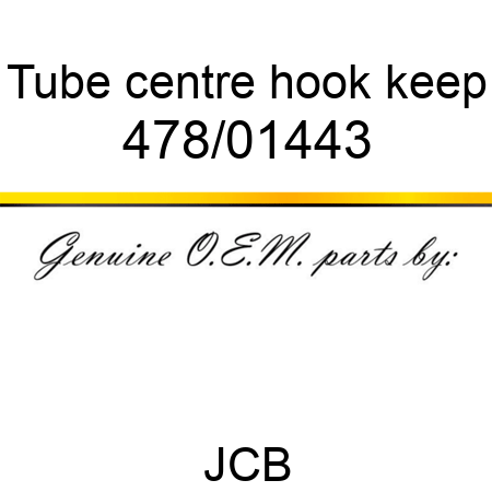 Tube, centre hook keep 478/01443