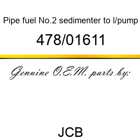 Pipe, fuel No.2, sedimenter to l/pump 478/01611