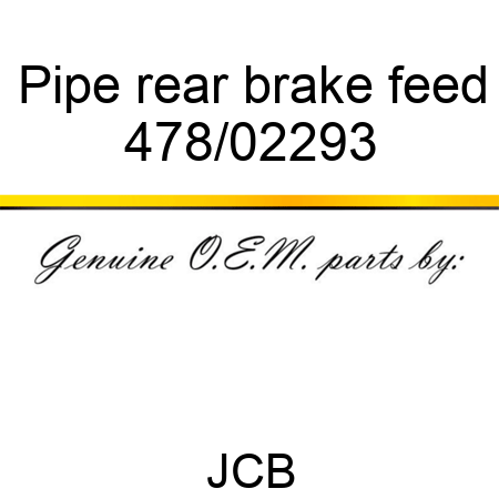 Pipe, rear brake feed 478/02293