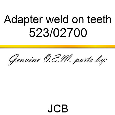 Adapter, weld on, teeth 523/02700