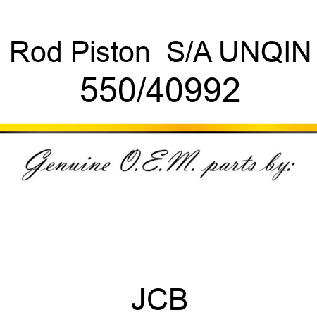 Rod, Piston  S/A, UNQIN 550/40992