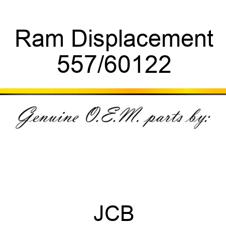 Ram, Displacement 557/60122