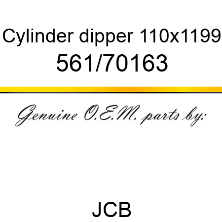 Cylinder, dipper, 110x1199 561/70163