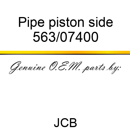 Pipe, piston side 563/07400
