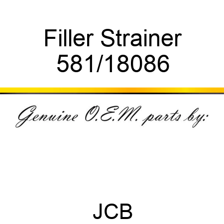 Filler, Strainer 581/18086