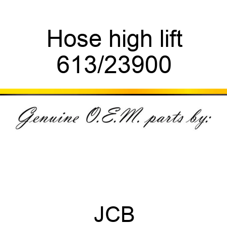 Hose, high lift 613/23900