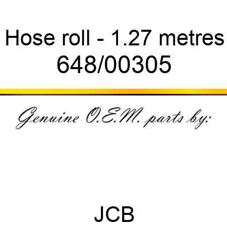 Hose, roll - 1.27 metres 648/00305