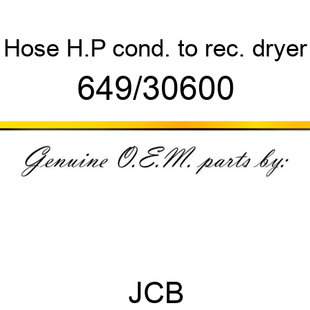 Hose, H.P, cond. to rec. dryer 649/30600