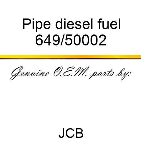 Pipe, diesel fuel 649/50002